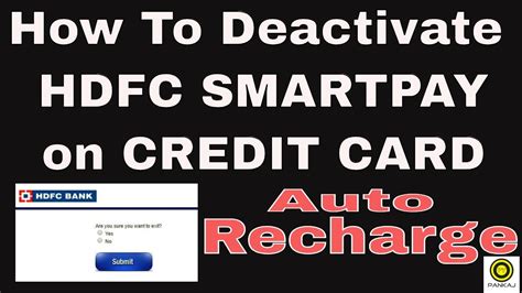 deactivate smart pay hdfc credit card|HDFC “Smartpay Disabled” : r/CreditCardsIndia .